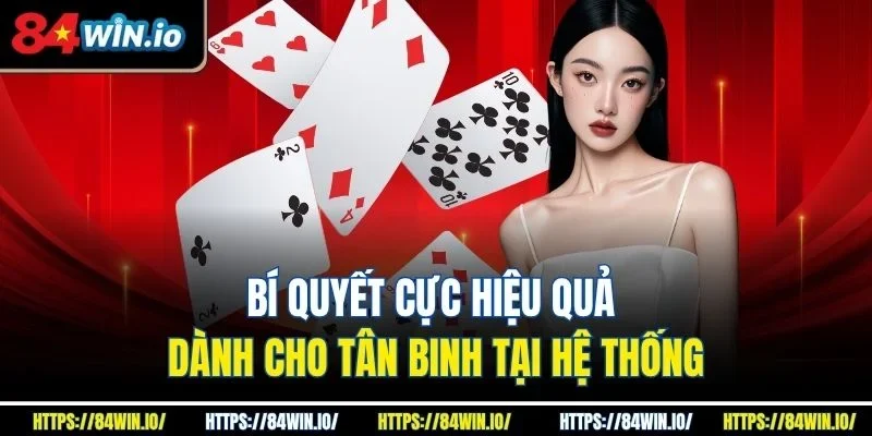 Bí quyết cực hiệu quả dành cho tân binh tại hệ thống