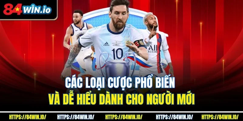Các loại cược phổ biến và dễ hiểu dành cho người mới