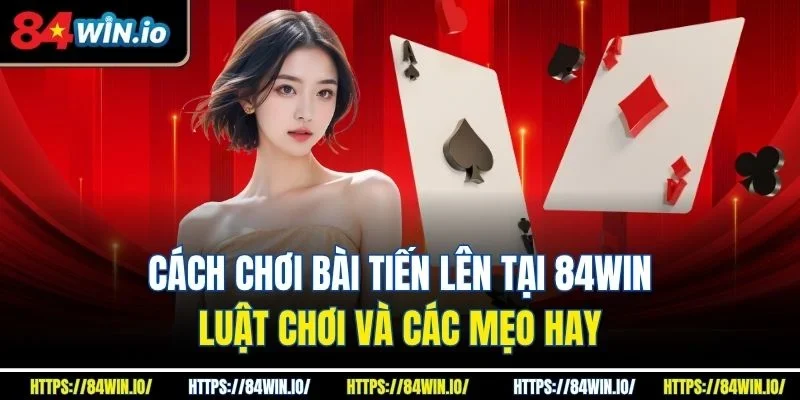 Cách chơi bài tiến lên
