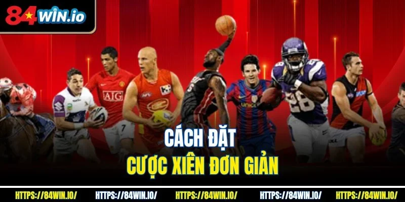 Cách đặt cược xiên đơn giản