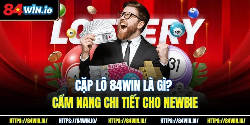 Cặp lô 84win là gì?