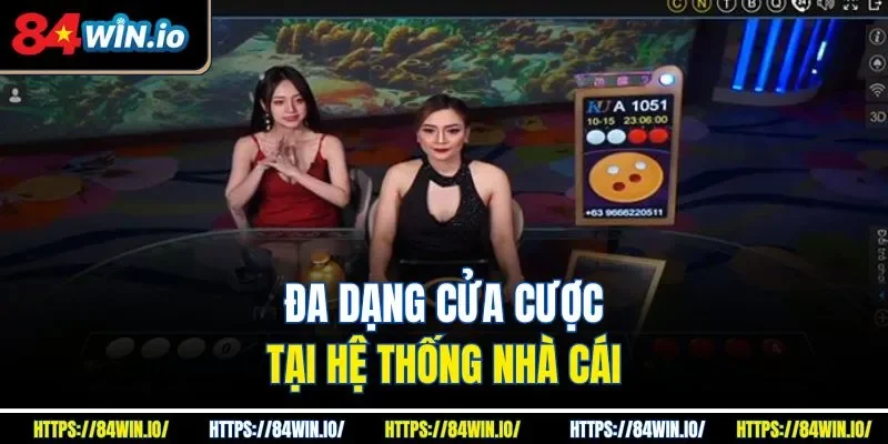 Đa dạng cửa cược tại hệ thống nhà cái