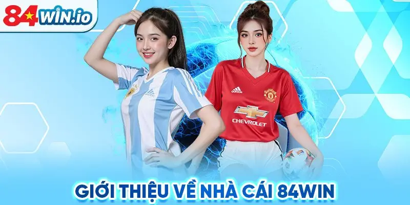Giới thiệu sơ lược nhà cái 84WIN