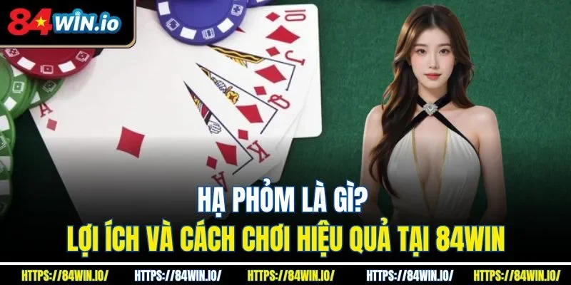 Hạ phỏm là gì