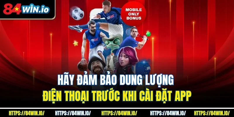 Hãy đảm bảo dung lượng điện thoại trước khi cài đặt app