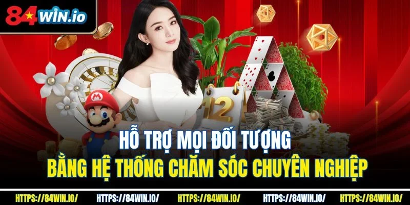 Hỗ trợ mọi đối tượng bằng hệ thống chăm sóc chuyên nghiệp