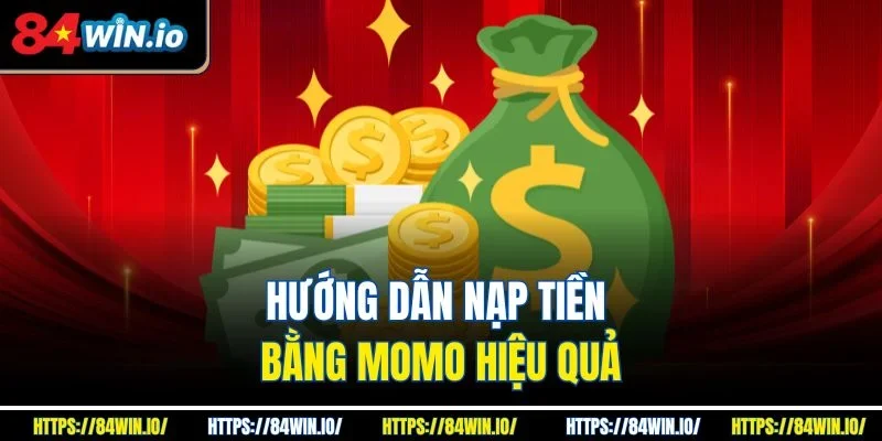 Hướng dẫn nạp tiền bằng Momo hiệu quả