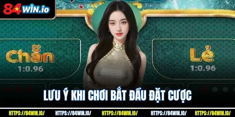 Lưu ý khi chơi bắt đầu đặt cược