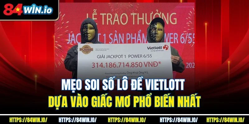 Mẹo soi số lô đề Vietlott dựa vào giấc mơ phổ biến nhất