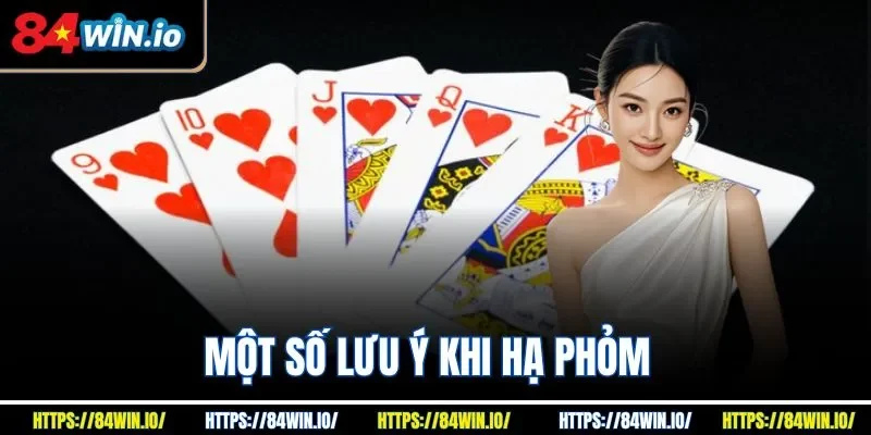 Một số lưu ý khi hạ phỏm