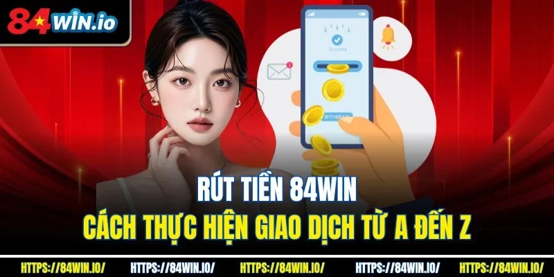 Rút tiền 84win
