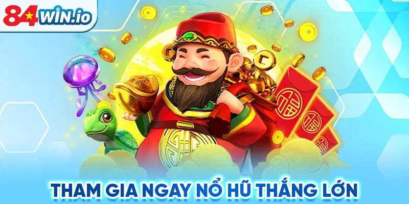 Tham gia ngay nổ hũ thắng lớn