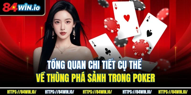 Tổng quan chi tiết cụ thể về thùng phá sảnh trong Poker